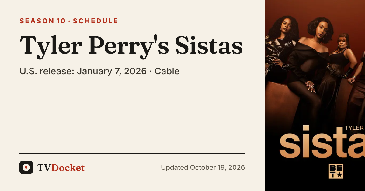 Tyler Perry's Sistas Season 10 (2026) Schedule: Wednesdays 9/8c